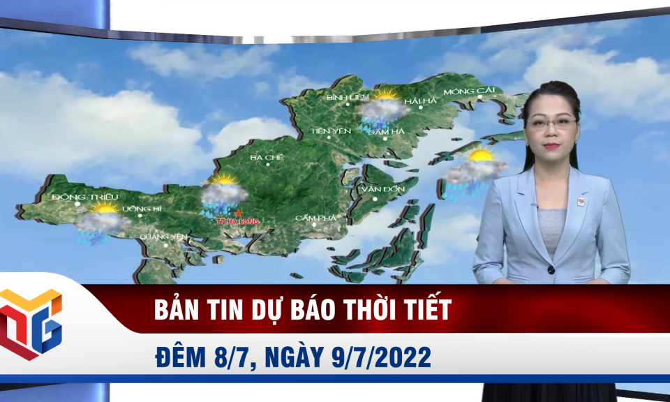 Bản tin dự báo thời tiết đêm 8, ngày 9/7/2022