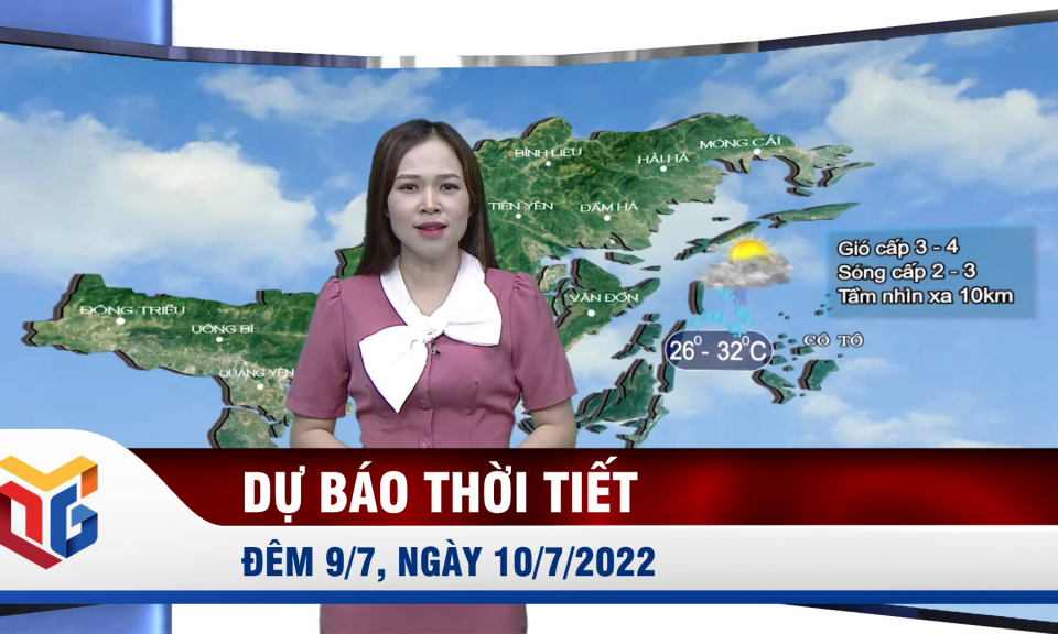 Dự báo thời tiết đêm 9, ngày 10/7/2022