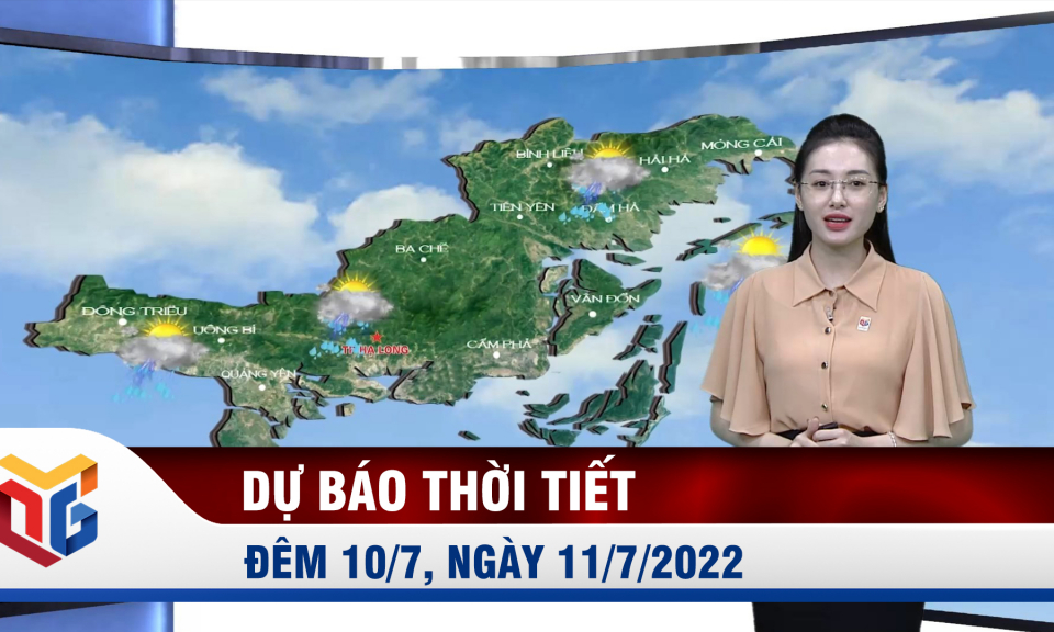 Dự báo thời tiết đêm 10, ngày 11/7/2022