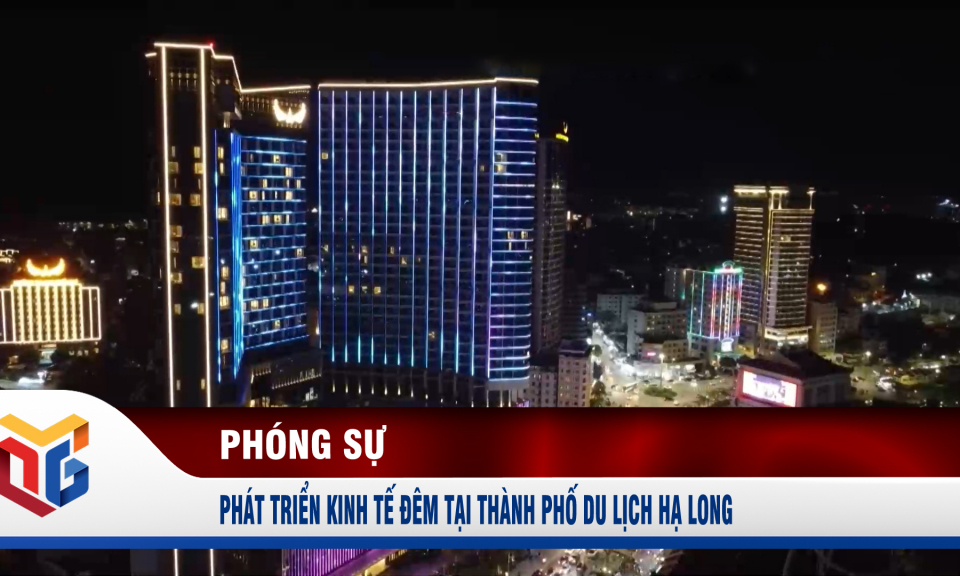 Phát triển kinh tế đêm tại thành phố du lịch Hạ Long