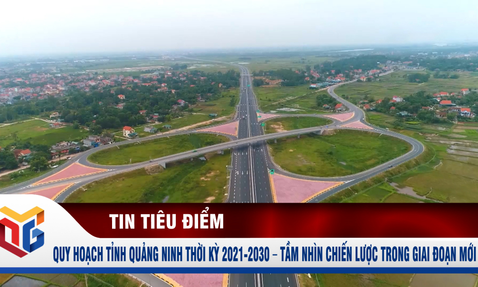 Quy hoạch tỉnh Quảng Ninh thời kỳ 2021-2030 – Tầm nhìn chiến lược trong giai đoạn mới