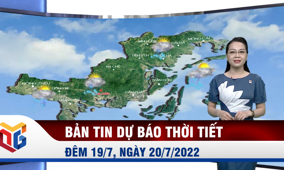 Bản tin dự báo thời tiết đêm 19, ngày 20/7/2022