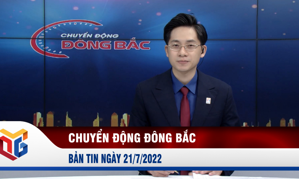 Chuyển động Đông Bắc ngày 21/7/2022