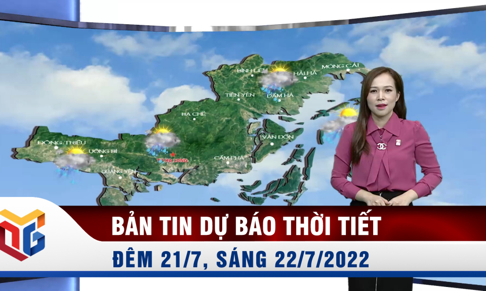 Bản tin dự báo thời tiết đêm 21, ngày 22/7/2022