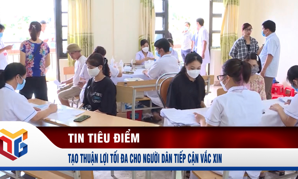 Tạo thuận lợi tối đa cho người dân tiếp cận vắc xin