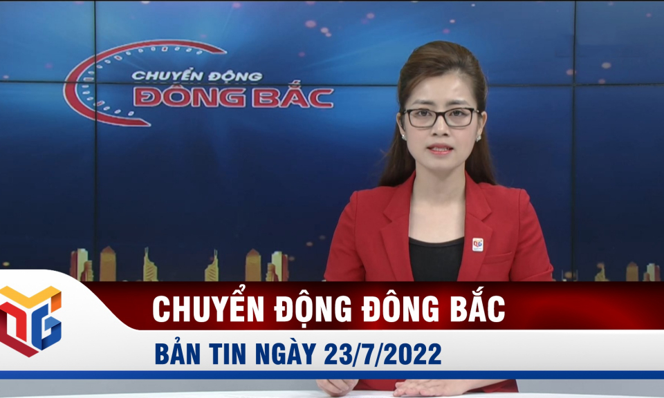 Chuyển động Đông Bắc ngày 23/7/2022