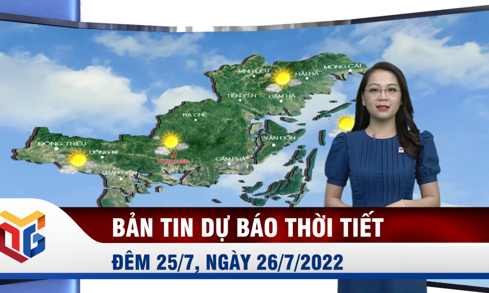 Bản tin dự báo thời tiết đêm 25, ngày 26/7/2022