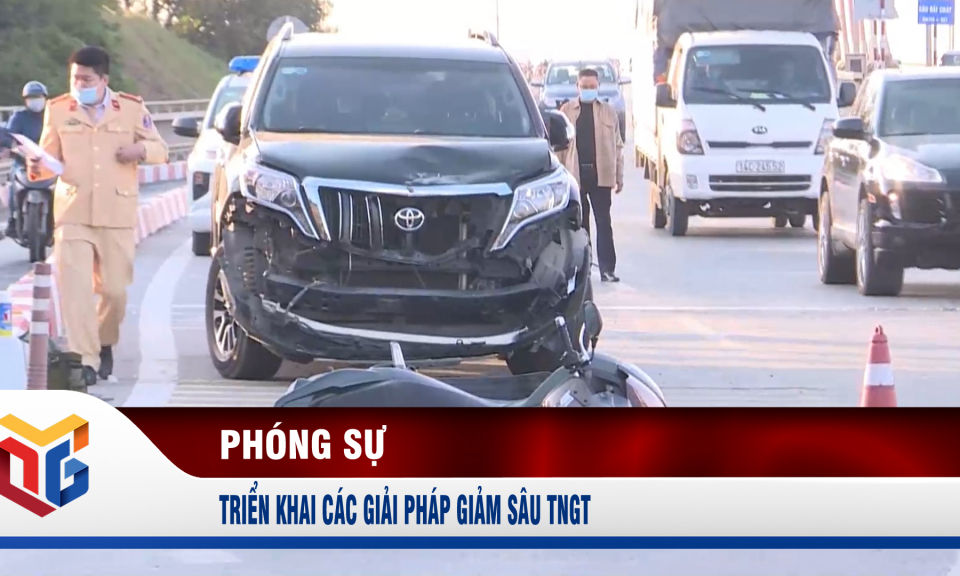 Triển khai các giải pháp giảm sâu TNGT