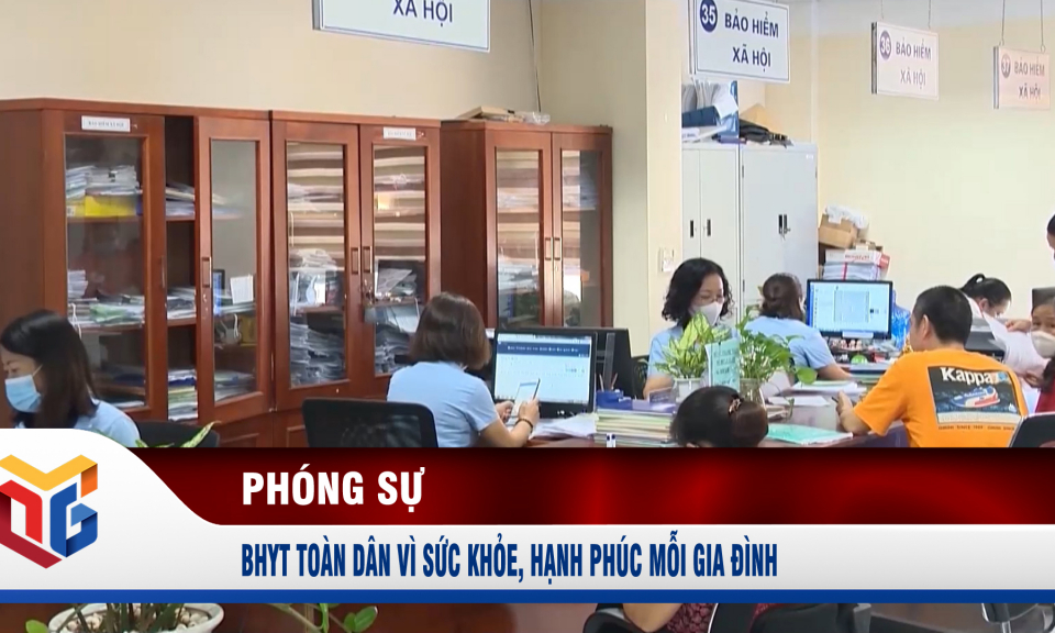 BHYT toàn dân vì sức khỏe, hạnh phúc mỗi gia đình