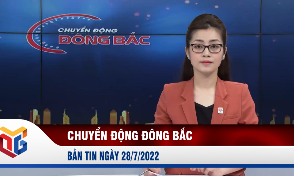 Chuyển động Đông Bắc ngày 28/7/2022