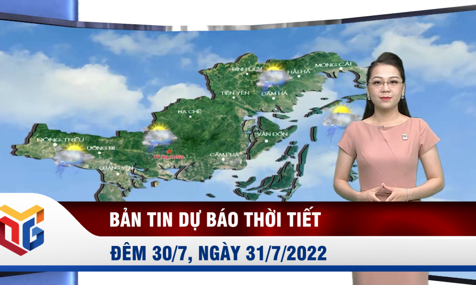 Bản tin dự báo thời tiết đêm 30, ngày 31/7/2022