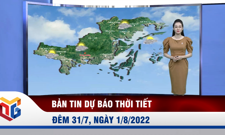 Bản tin dự báo thời tiết đêm 31/7, ngày 1/8/2022