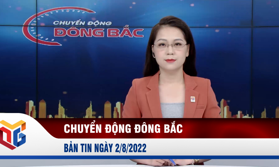 Chuyển động Đông Bắc ngày 2/8/2022