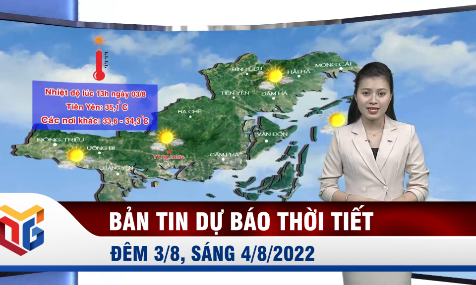 Bản tin dự báo thời tiết đêm 3, ngày 4/8/2022