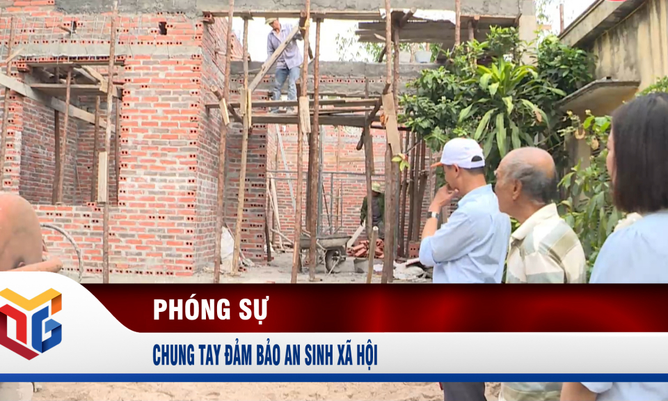 Chung tay đảm bảo an sinh xã hội