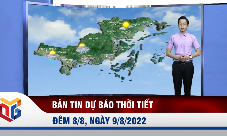 Bản tin dự báo thời tiết đêm 8, ngày 9/8/2022