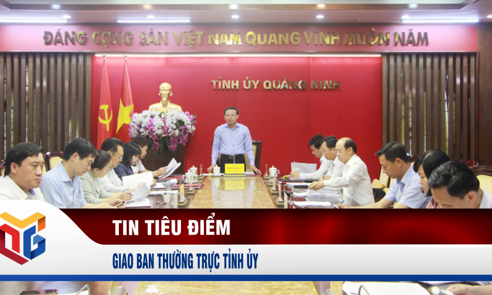 Giao ban Thường trực Tỉnh ủy