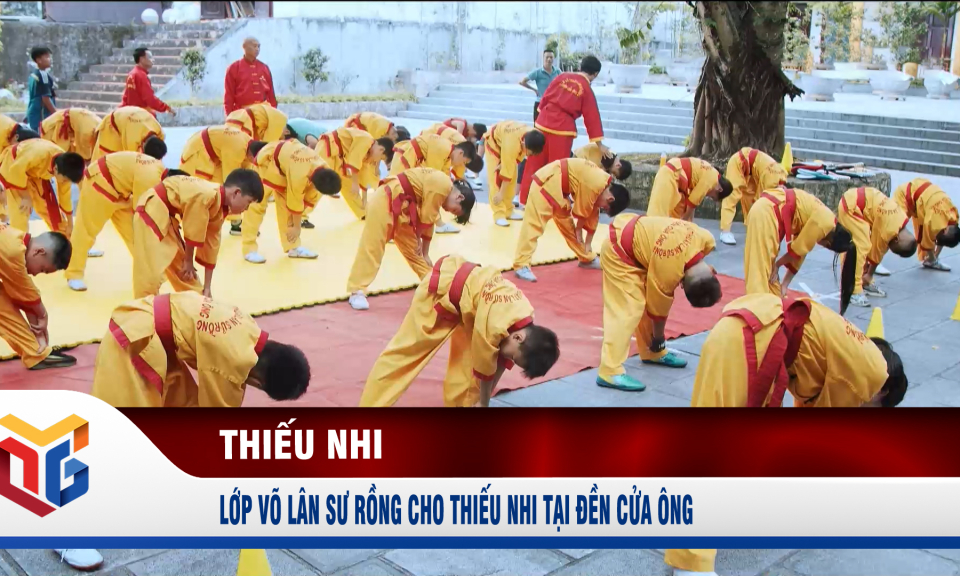 Lớp võ lân sư rồng cho thiếu nhi tại Đền Cửa Ông