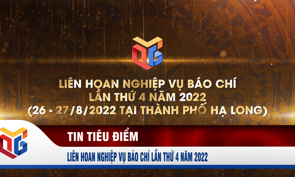 Liên hoan nghiệp vụ báo chí lần thứ 4 năm 2022