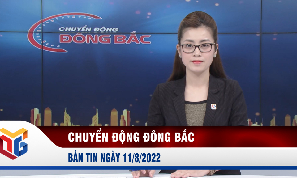 Chuyển động Đông Bắc ngày 11/8/2022