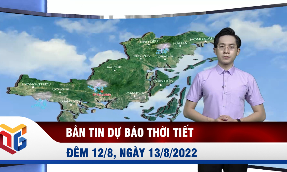 Bản tin dự báo thời tiết đêm 12, ngày 13/8/2022