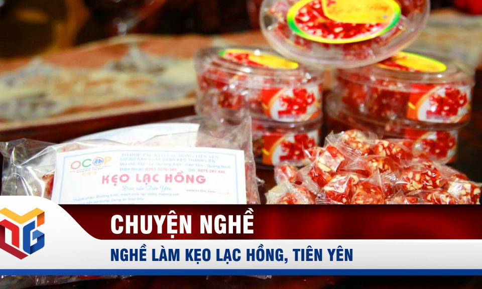 Nghề làm kẹo Lạc Hồng, Tiên Yên