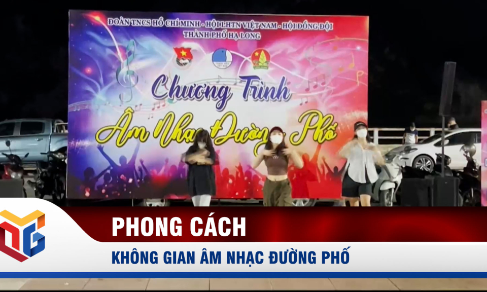 Không gian âm nhạc đường phố - Điểm hẹn của giới trẻ Quảng Ninh