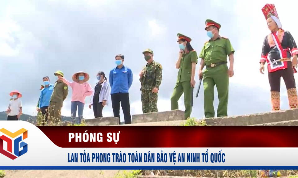 Lan tỏa phong trào toàn dân bảo vệ an ninh tổ quốc