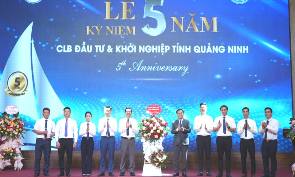 CLB Đầu tư và Khởi nghiệp tỉnh Quảng Ninh kỷ niệm 5 năm thành lập