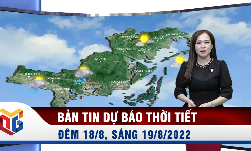 Bản tin dự báo thời tiết đêm 18, ngày 19/8/2022