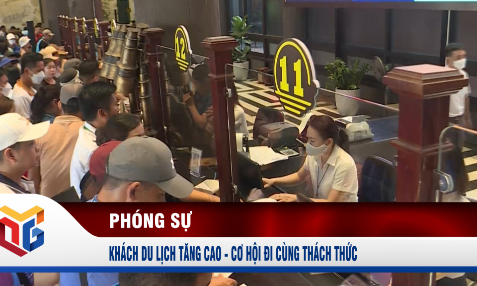 Khách du lịch tăng cao - cơ hội đi cùng thách thức