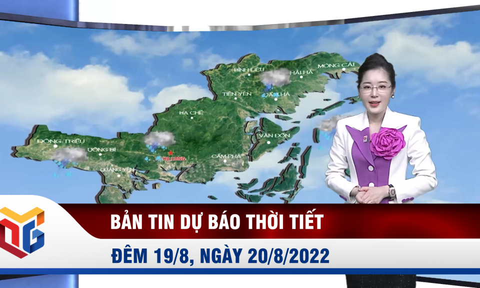 Bản tin dự báo thời tiết đêm 19, ngày 20/8/2022