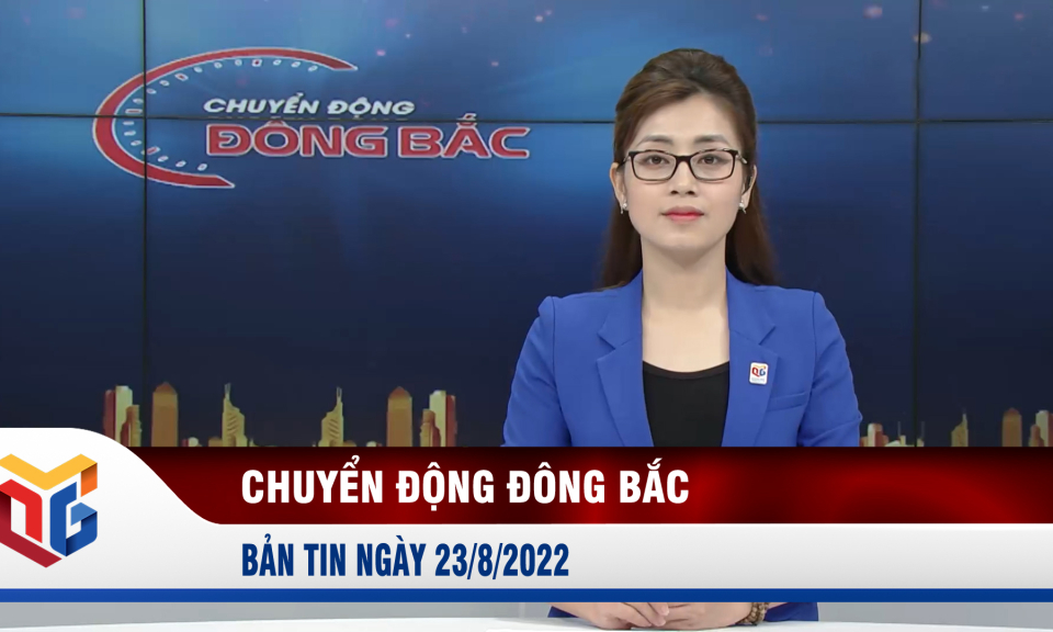 Chuyển động Đông Bắc ngày 23/8/2022