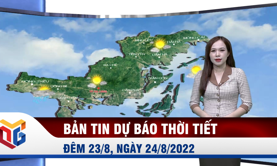 Bản tin dự báo thời tiết đêm 23, ngày 24/8/2022