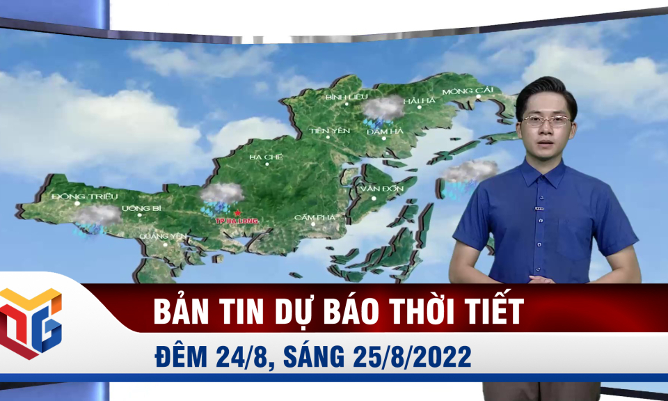 Bản tin dự báo thời tiết đêm 24, ngày 25/8/2022