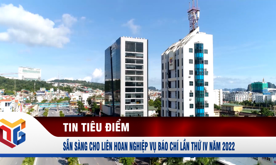 Sẵn sàng cho Liên hoan nghiệp vụ báo chí lần thứ IV năm 2022