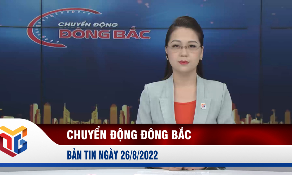 Chuyển động Đông Bắc ngày 26/8/2022