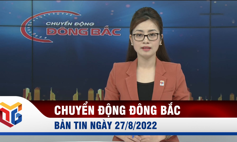 Chuyển động Đông Bắc ngày 27/8/2022