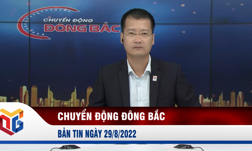 Chuyển động Đông Bắc ngày 29/8/2022