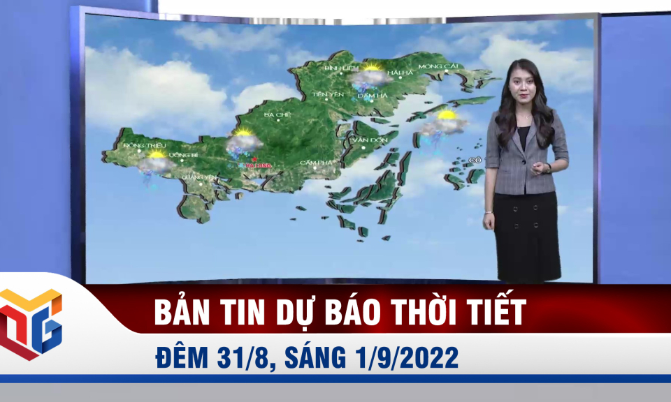 Bản tin dự báo thời tiết đêm 31/8, ngày 1/9/2022