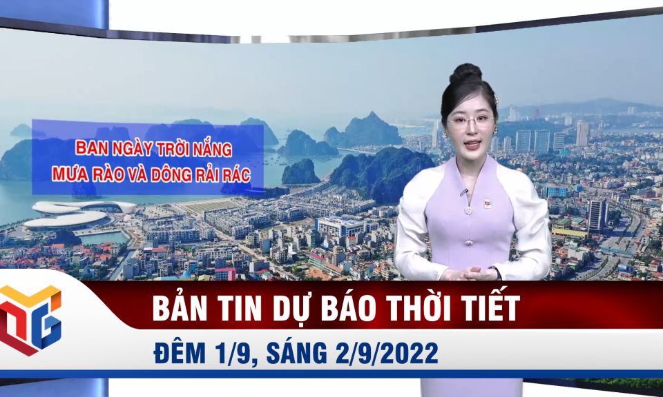 Bản tin dự báo thời tiết đêm 1/9, ngày 2/9/2022