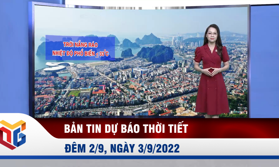 Bản tin dự báo thời tiết đêm 2, ngày 3/9/2022