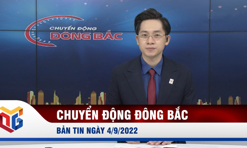 Chuyển động Đông Bắc ngày 4/9/2022