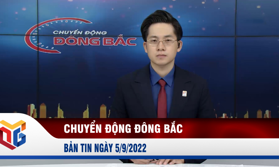 Chuyển động Đông Bắc ngày 5/9/2022