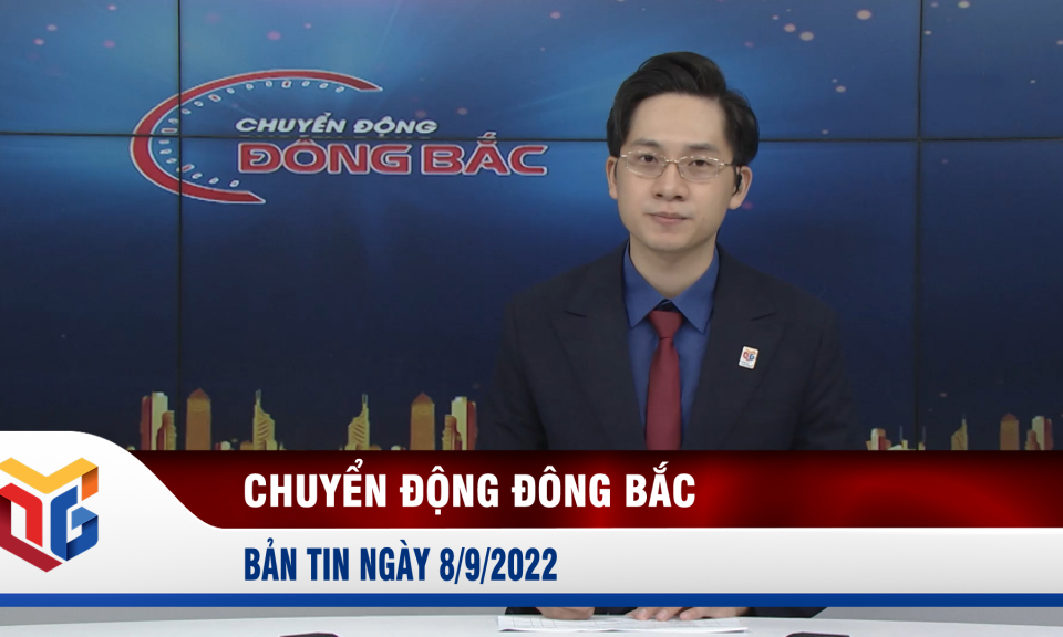 Chuyển động Đông Bắc ngày 8/9/2022