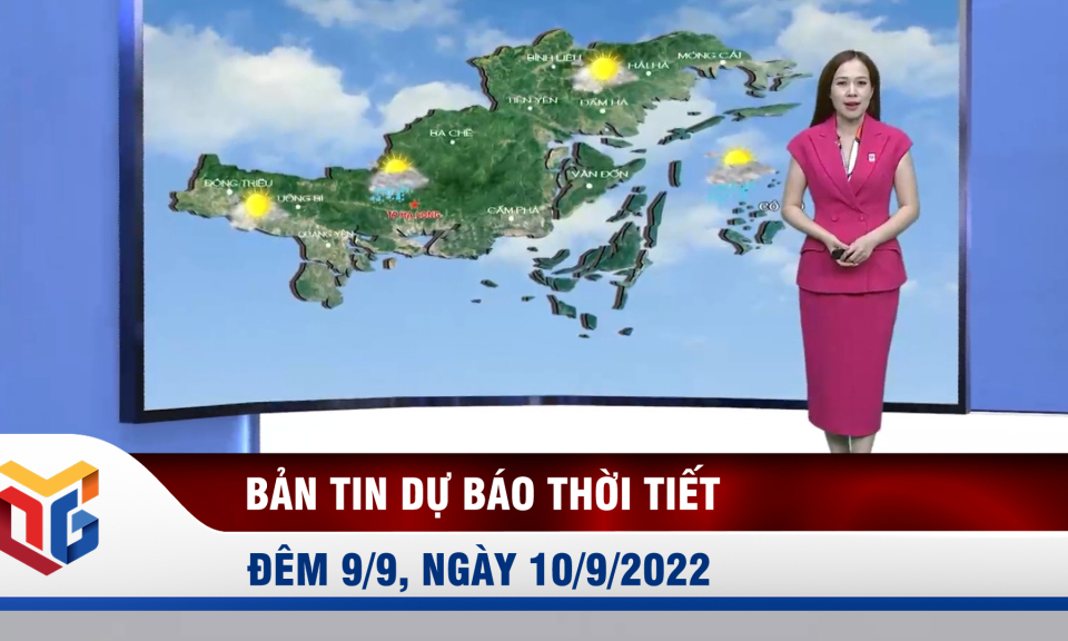 Bản tin dự báo thời tiết đêm 9, ngày 10/9/2022