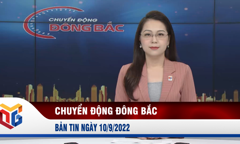 Chuyển động Đông Bắc ngày 10/9/2022