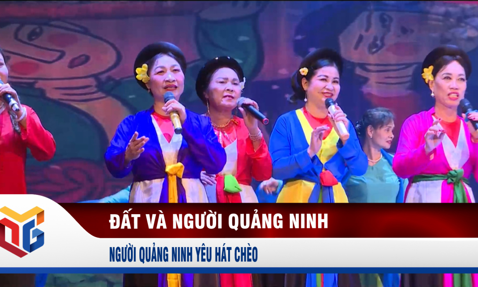 Người Quảng Ninh yêu hát chèo