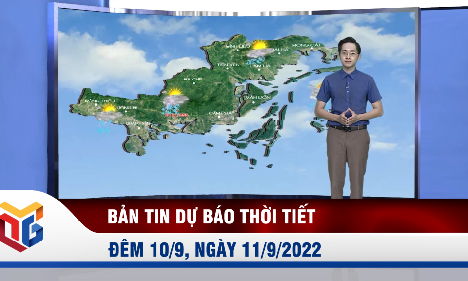 Bản tin dự báo thời tiết đêm 10, ngày 11/9/2022