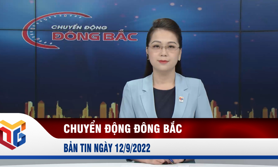 Chuyển động Đông Bắc ngày 12/9/2022